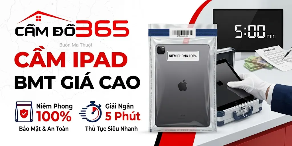 Cầm iPad BMT Giá Cao – Niêm Phong 100%