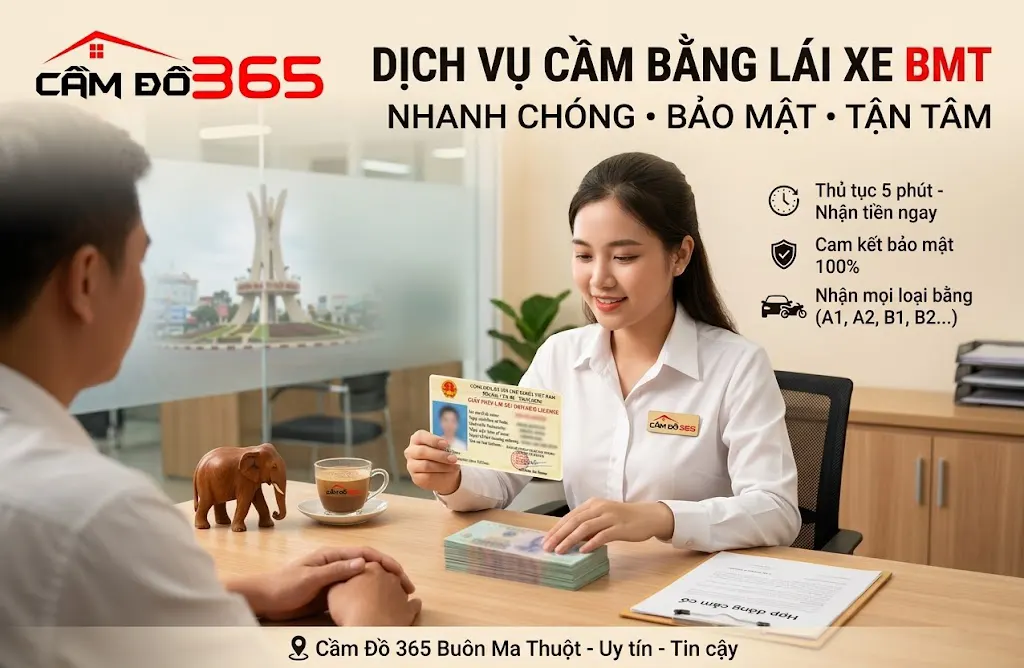 Dịch vụ cầm bằng lái xe bmt nhanh chóng, bảo mật tại Cầm Đồ 365