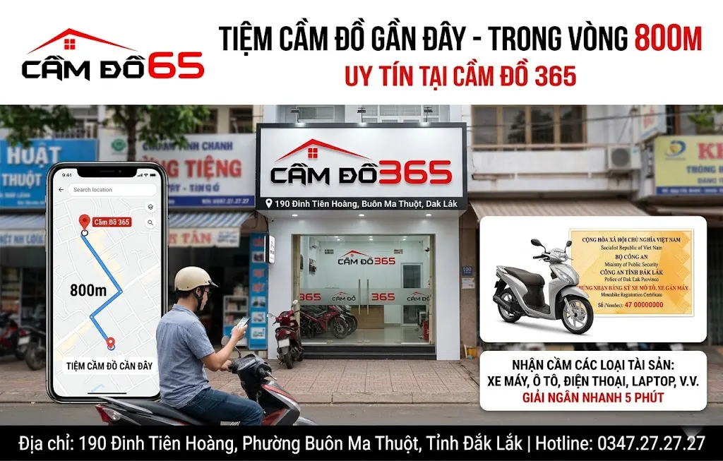 Tiệm cầm đồ gần đây trong vòng 800m - Uy tín tại Cầm Đồ 365