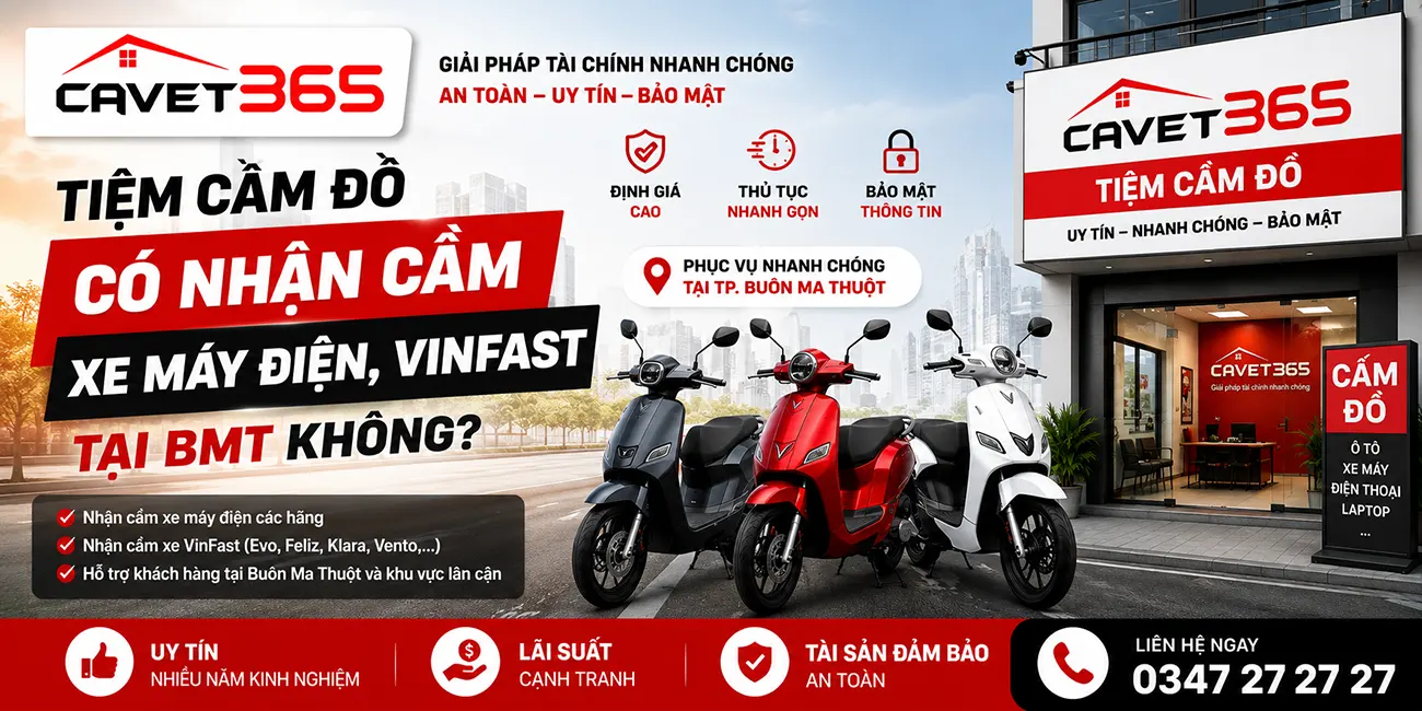 Tiệm Cầm Đồ Có Nhận Cầm Xe Máy Điện, VinFast Tại BMT Không?